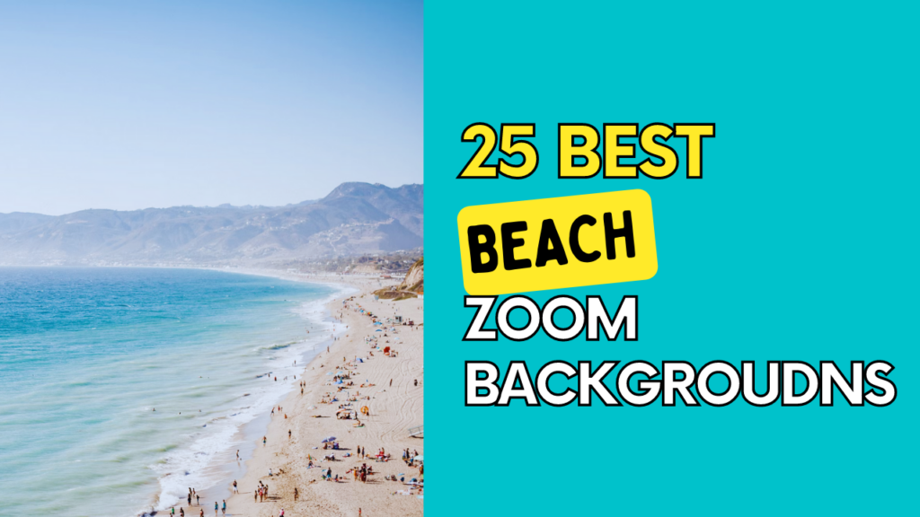 25 Best Beach Zoom Backgrounds (with Video)