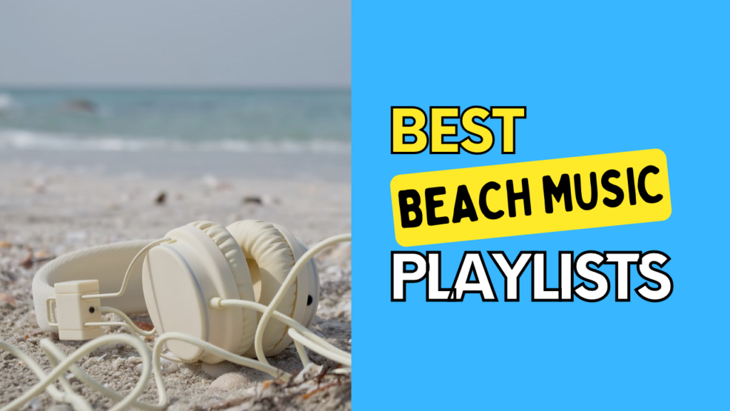 1000+ Best Beach Songs Ever