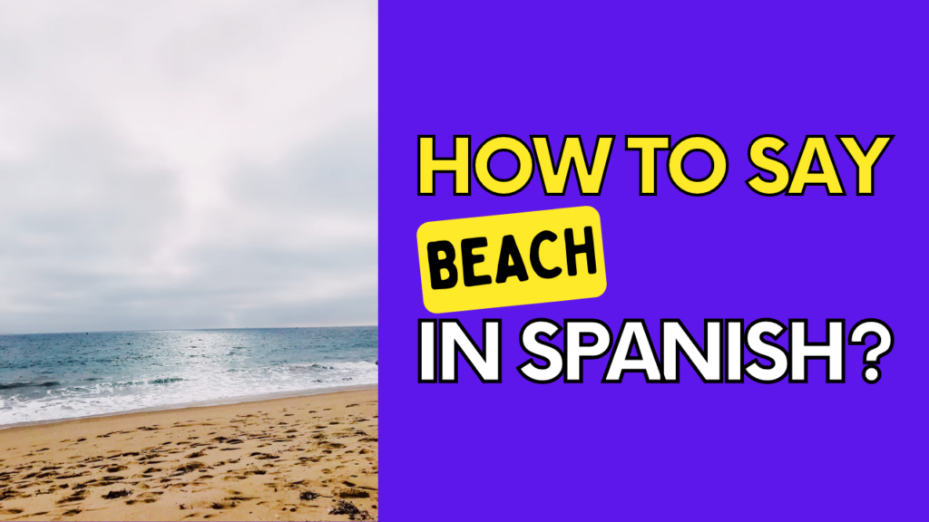 how-to-say-beach-in-spanish-bonus-video