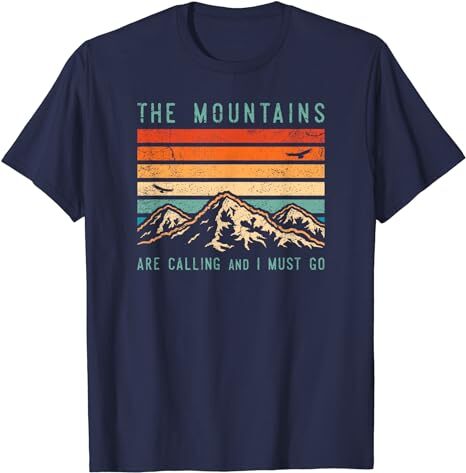 The Mountains Are Calling And I Must Go Shirt